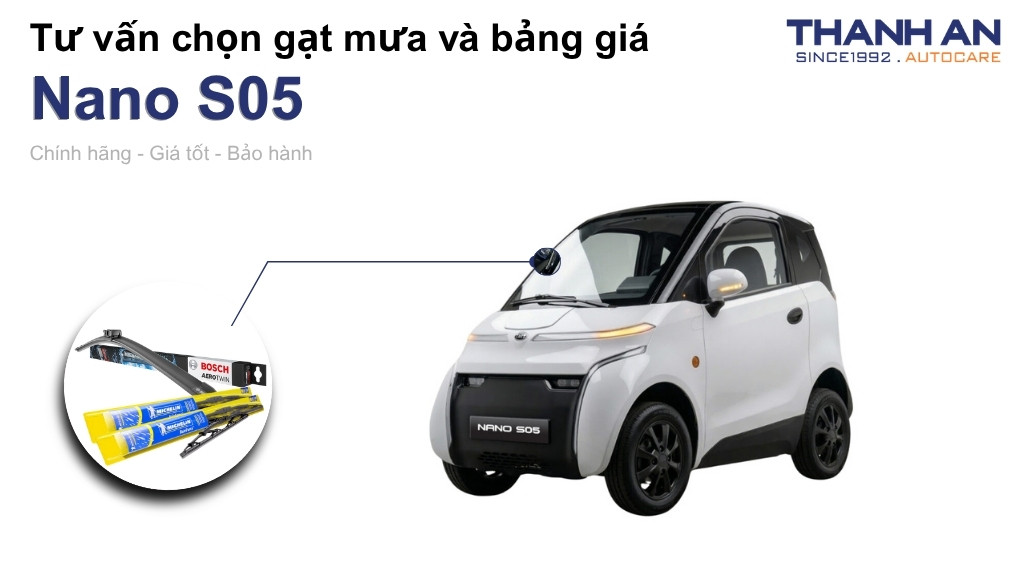 Gạt mưa xe Nano S05 loại nào tốt? Bảng giá mới nhất