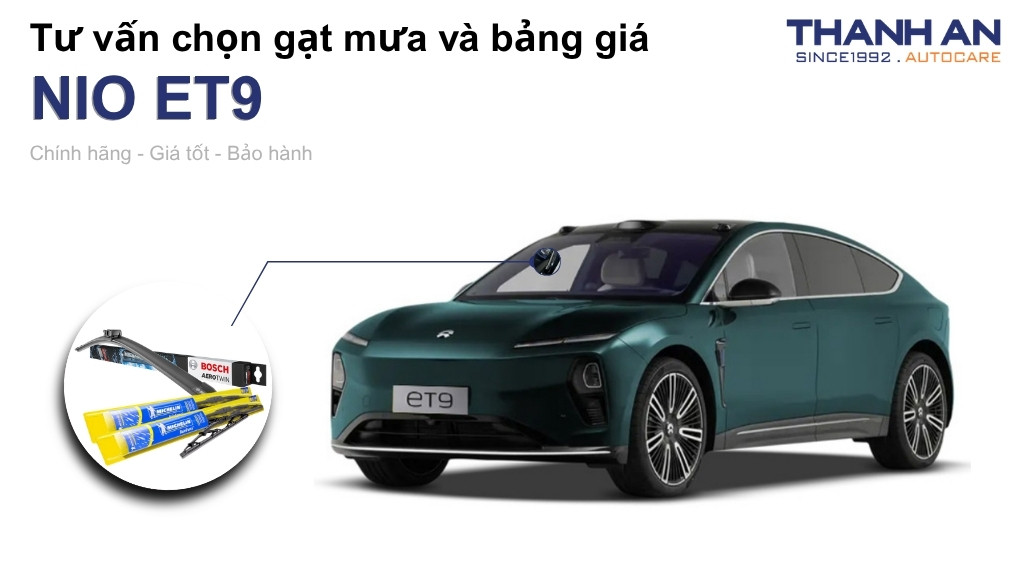 Gạt mưa xe NIO ET9 loại nào tốt? Bảng giá mới nhất