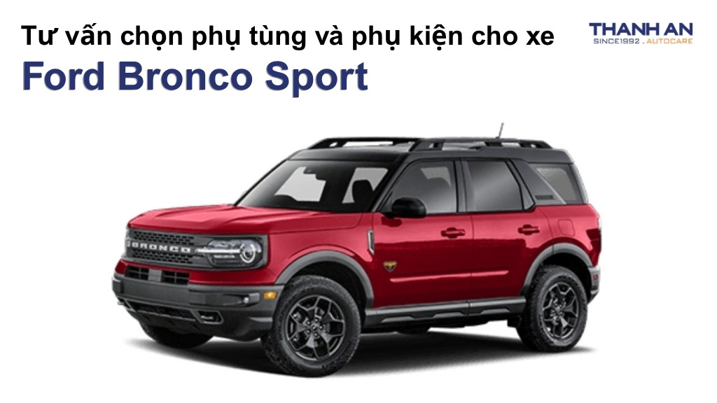 Phụ tùng và phụ kiện xe Ford Bronco Sport
