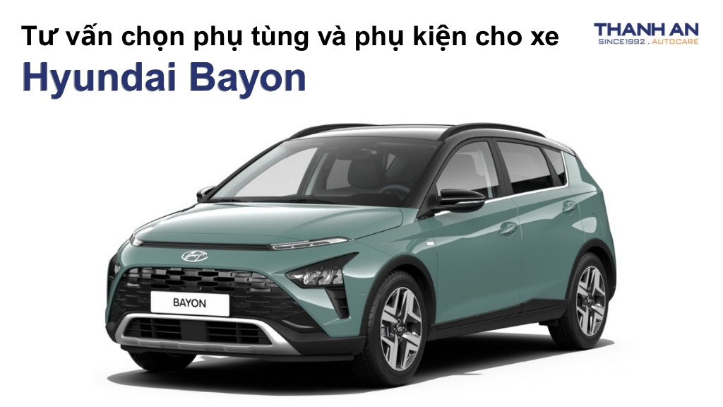 Phụ tùng và phụ kiện xe Hyundai Bayon