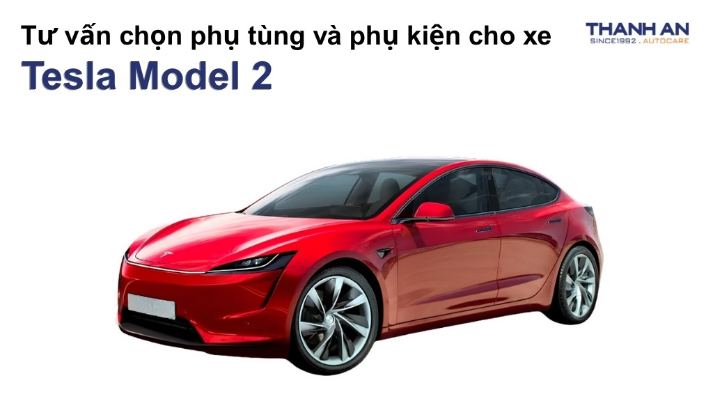 Phụ tùng và phụ kiện xe Tesla Model 2