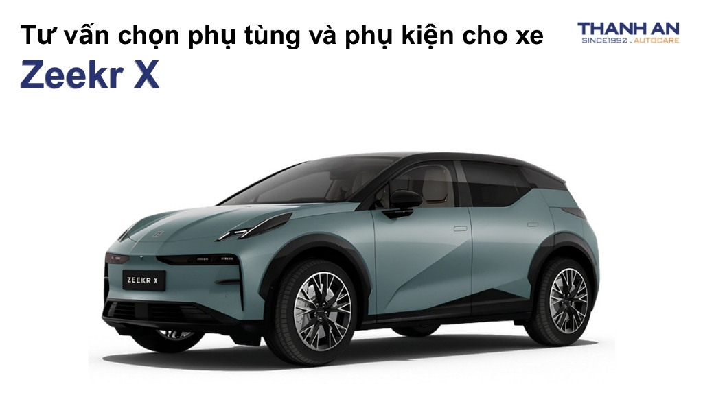Phụ tùng và phụ kiện xe Zeekr X