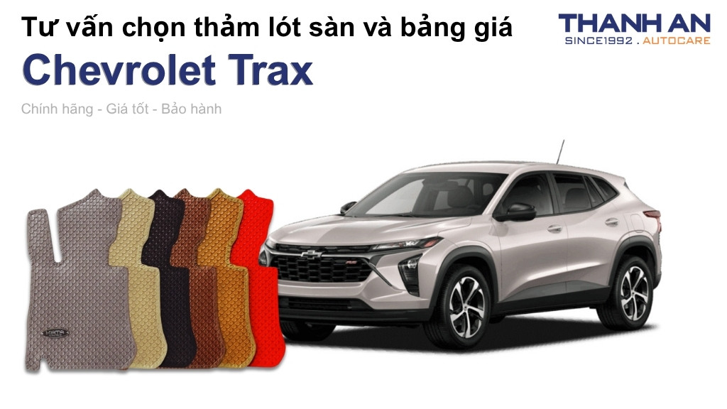 Thảm lót sàn xe Chevrolet Trax loại nào tốt? Bảng giá mới nhất