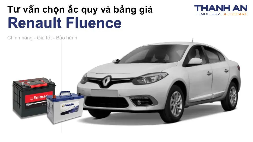 Bình ắc quy xe Renault Fluence loại nào tốt? Bảng giá mới nhất