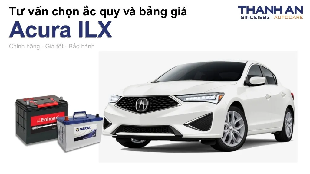 Bình ắc quy xe Acura ILX loại nào tốt? Bảng giá mới nhất