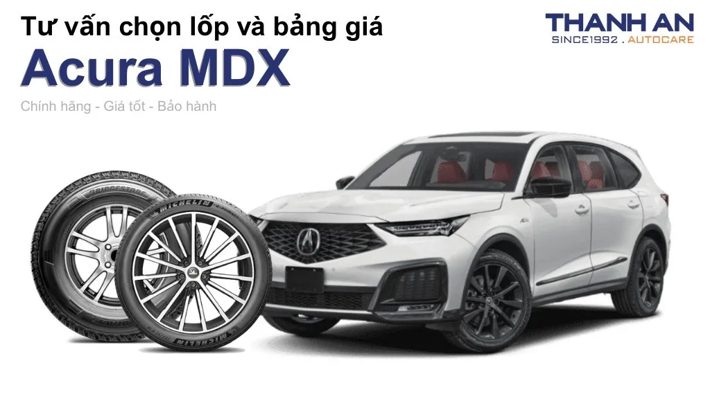 Lốp xe Acura MDX giá bao nhiêu? Sử dụng các kích thước nào?