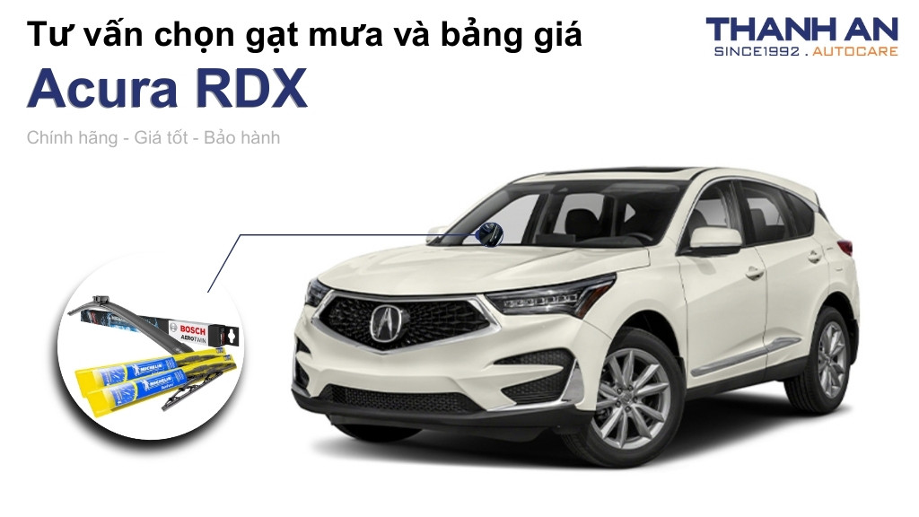 Gạt mưa xe Acura RDX loại nào tốt? Bảng giá mới nhất