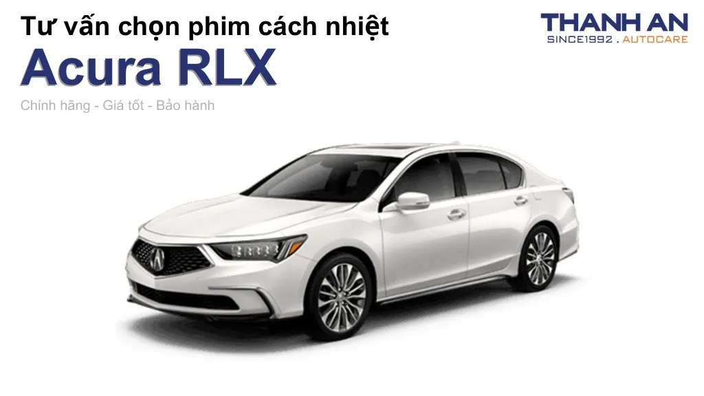 Dán phim cách nhiệt xe Acura RLX loại nào tốt? Bảng giá mới nhất