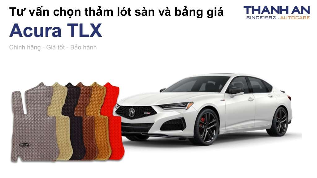Thảm lót sàn xe Acura TLX loại nào tốt? Bảng giá mới nhất