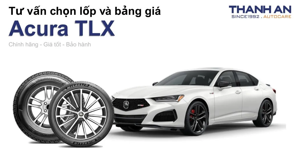 Lốp xe Acura TLX giá bao nhiêu? Sử dụng các kích thước nào?