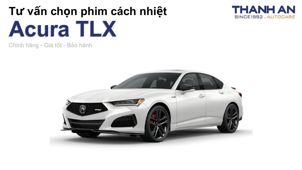 Dán phim cách nhiệt xe Acura TLX loại nào tốt? Bảng giá mới nhất