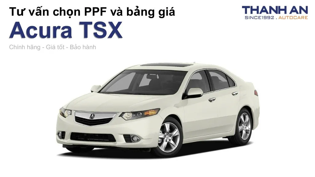 Dán PPF xe Acura TSX loại nào tốt? Bảng giá mới nhất