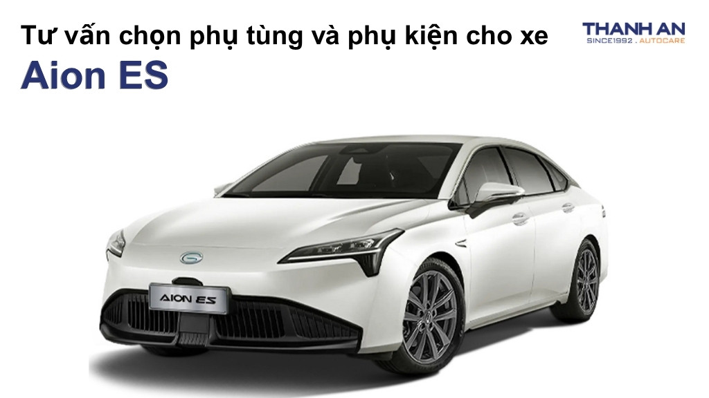 Phụ tùng và phụ kiện xe Aion ES