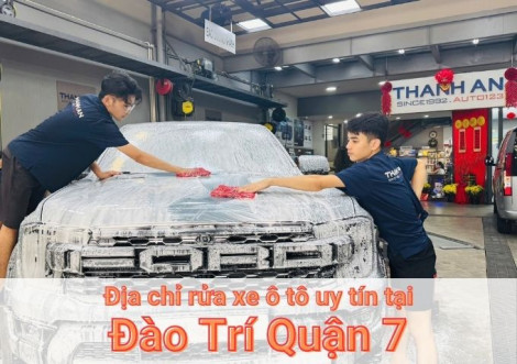 Top 5+ địa chỉ trung tâm rửa xe ô tô uy tín tại Đào Trí Quận 7 TPHCM
