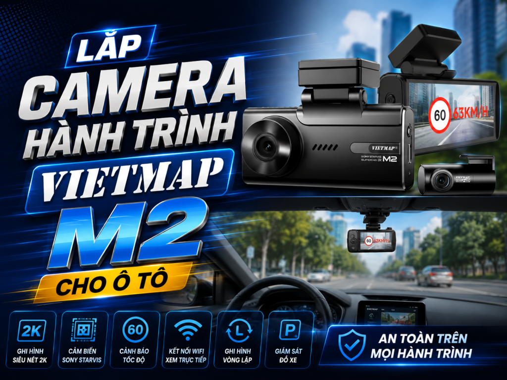 Quy Trình Lắp Camera Hành Trình Vietmap M2 Cho Ô Tô Chi Tiết Từ A-Z