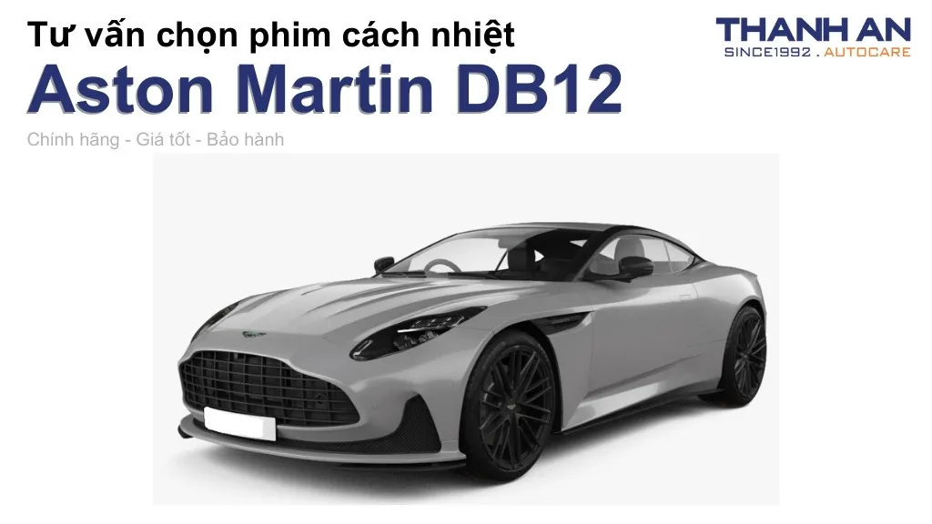 Dán phim cách nhiệt xe Aston Martin DB12 loại nào tốt? Bảng giá mới nhất