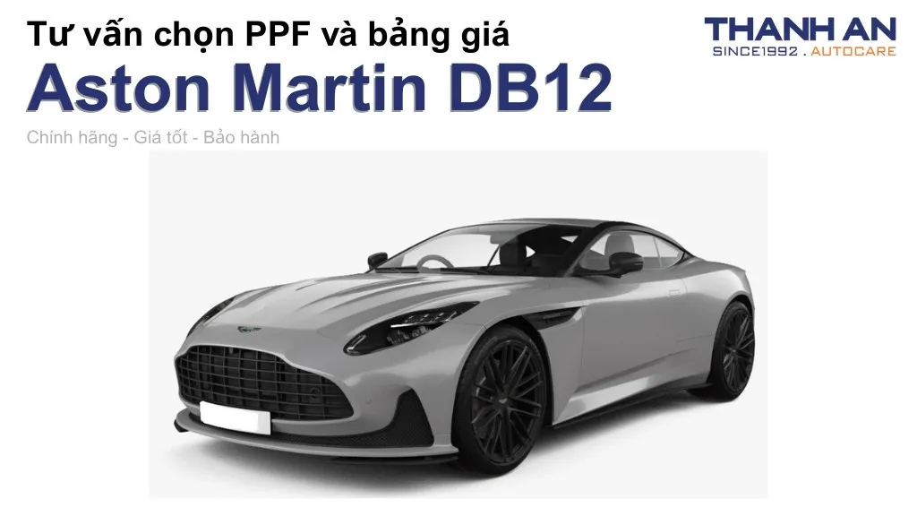 Dán PPF xe Aston Martin DB12 loại nào tốt? Bảng giá mới nhất