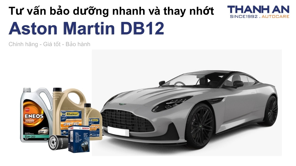 Dầu nhớt xe Aston Martin DB12 loại nào tốt? Bảng giá mới nhất