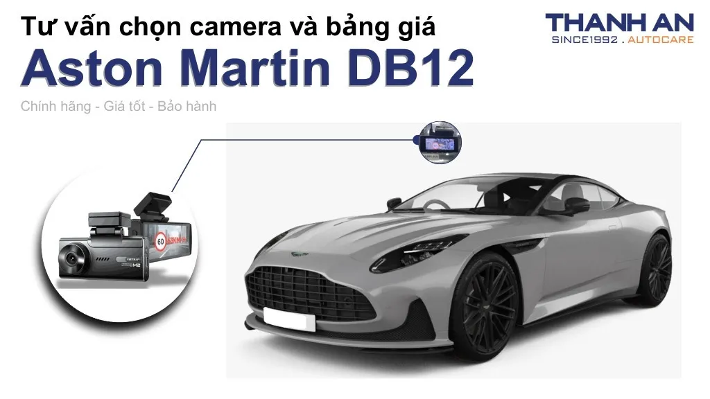 Camera hành trình xe Aston Martin DB12 loại nào tốt? Bảng giá mới nhất