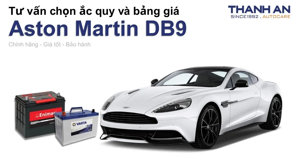 Bình ắc quy xe Aston Martin DB9 loại nào tốt? Bảng giá mới nhất