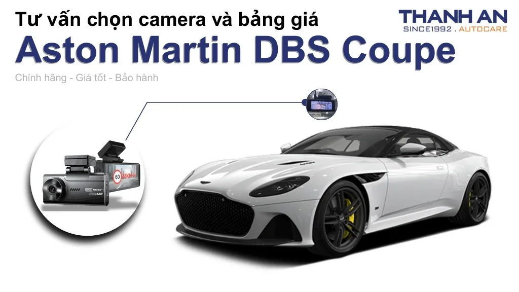 Camera hành trình xe Aston Martin DBS Coupe loại nào tốt? Bảng giá mới nhất