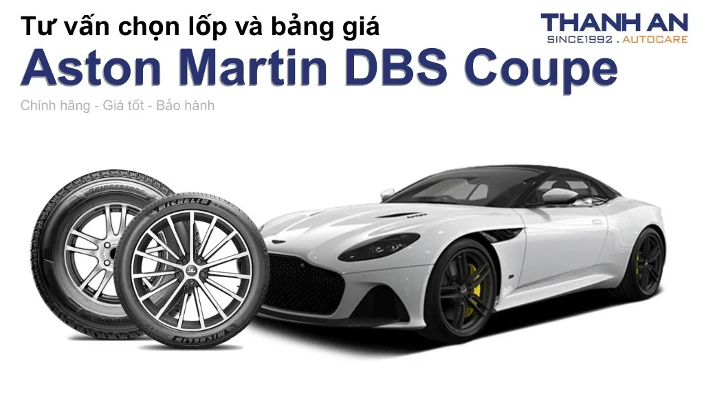 Lốp xe Aston Martin DBS Coupe giá bao nhiêu? Sử dụng các kích thước nào?