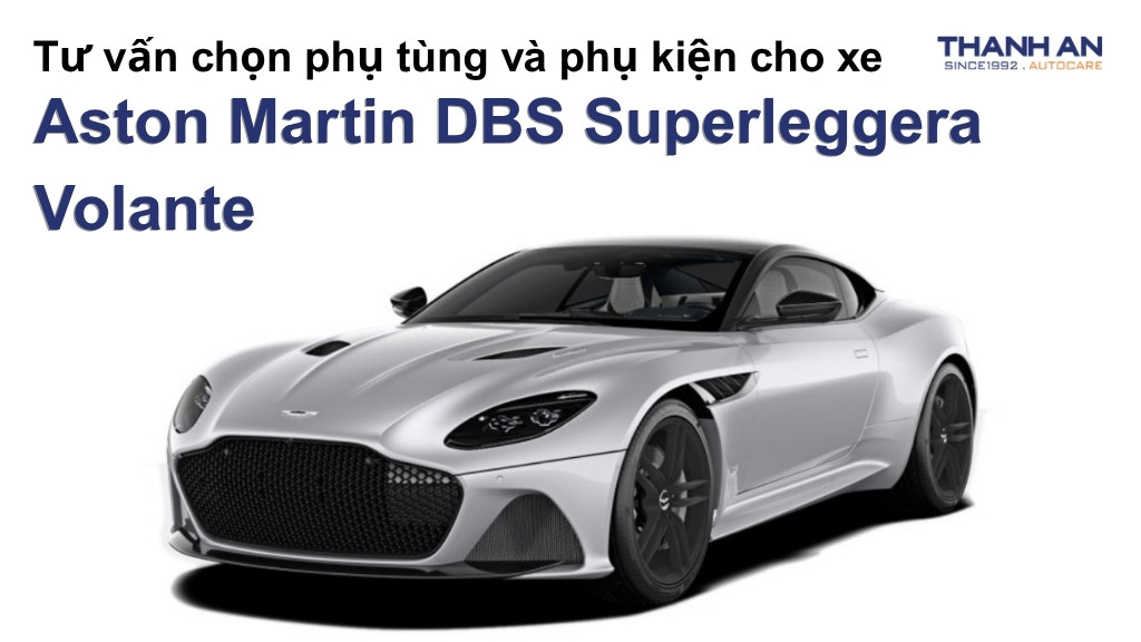 Phụ tùng và phụ kiện xe Aston Martin DBS Superleggera Volante