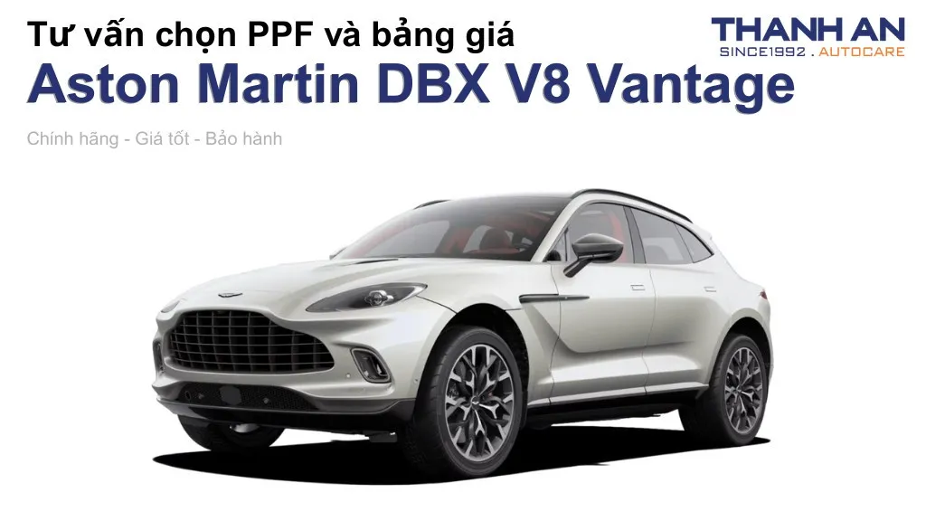 Dán PPF xe Aston Martin DBX V8 Vantage loại nào tốt? Bảng giá mới nhất