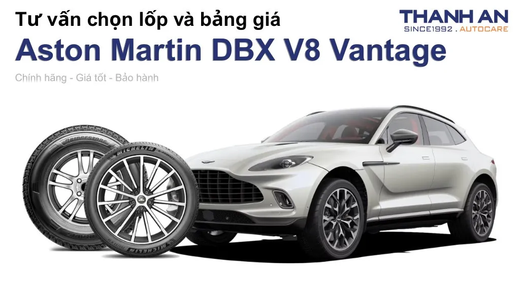 Lốp xe Aston Martin DBX V8 Vantage giá bao nhiêu? Sử dụng các kích thước nào?