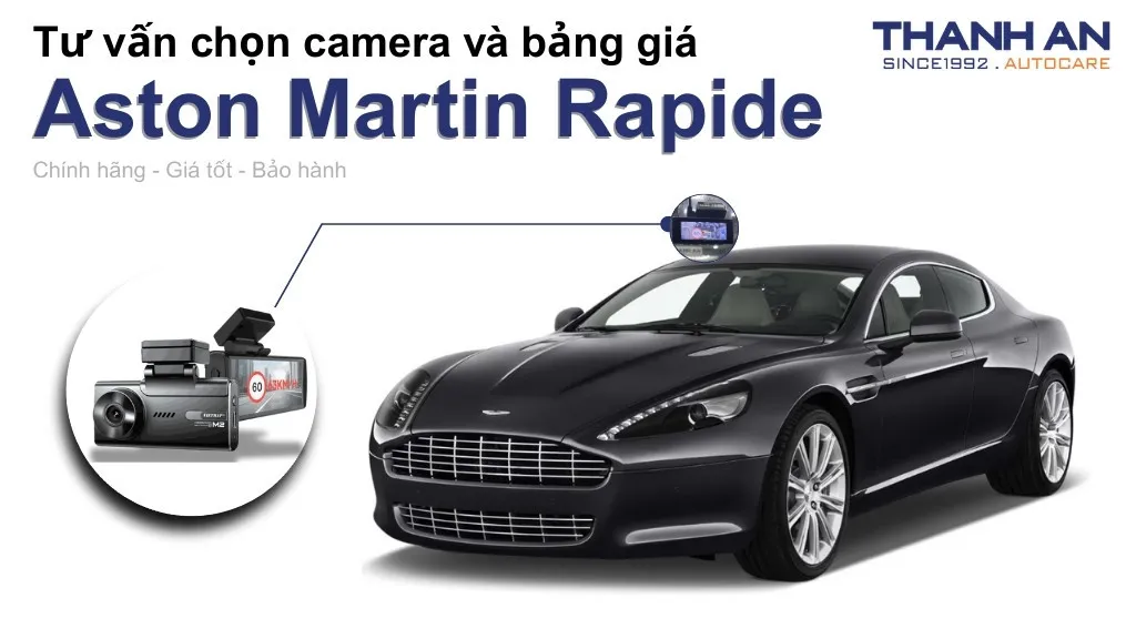 Camera hành trình xe Aston Martin Rapide loại nào tốt? Bảng giá mới nhất
