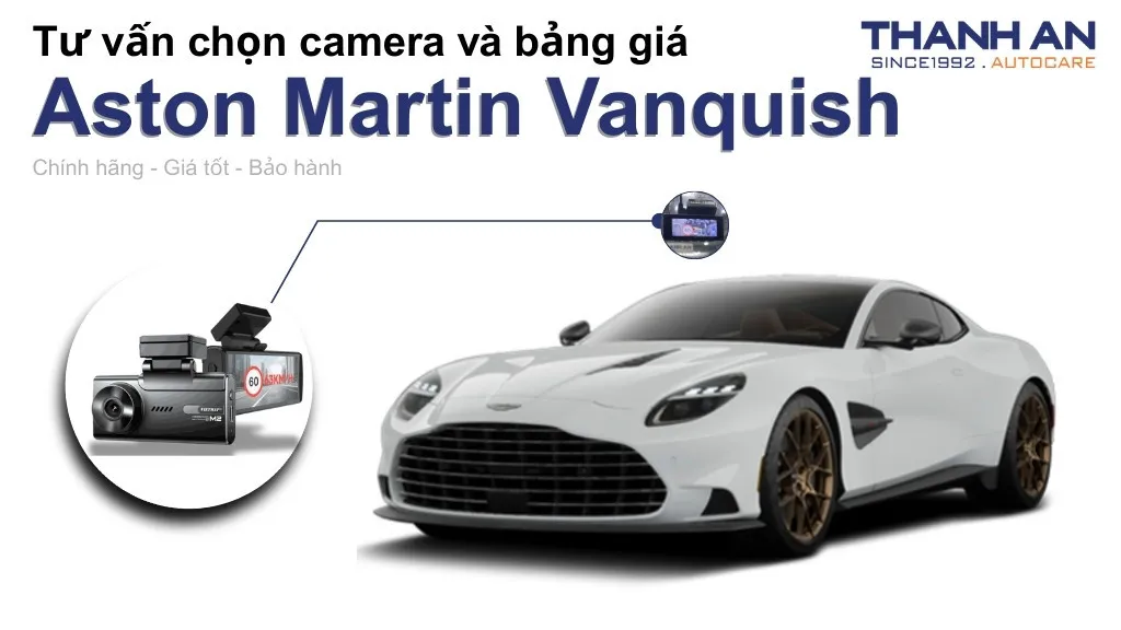 Camera hành trình xe Aston Martin Vanquish loại nào tốt? Bảng giá mới nhất