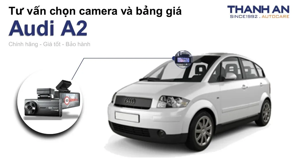Camera hành trình xe Audi A2 loại nào tốt? Bảng giá mới nhất