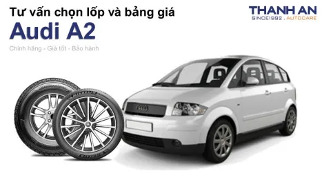 audi-a2-nen-thay-lop-gi-chi-phi-bao-nhieu
