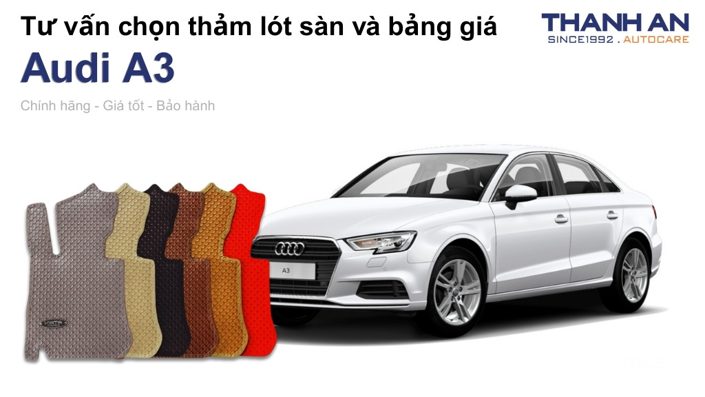 Thảm lót sàn xe Audi A3 loại nào tốt? Bảng giá mới nhất