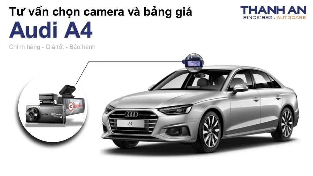 Camera hành trình xe Audi A4 loại nào tốt? Bảng giá mới nhất
