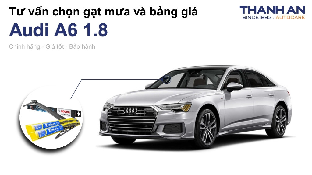 Gạt mưa xe Audi A6 1.8 loại nào tốt? Bảng giá mới nhất