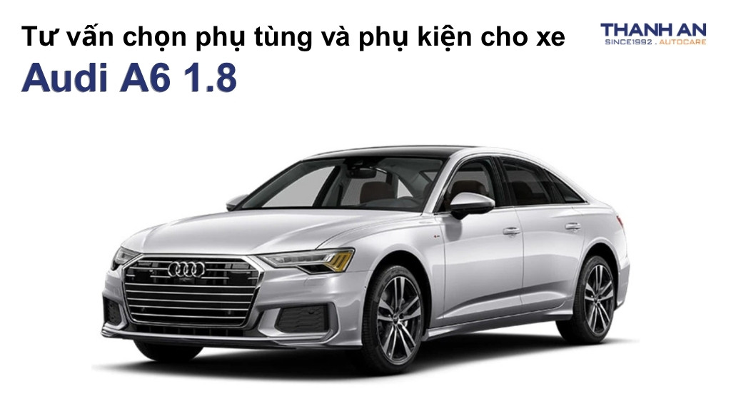 Phụ tùng và phụ kiện xe Audi A6 1.8