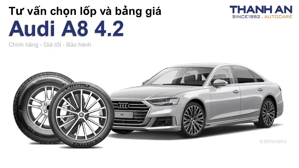 Lốp xe Audi A8 4.2 giá bao nhiêu? Sử dụng các kích thước nào?