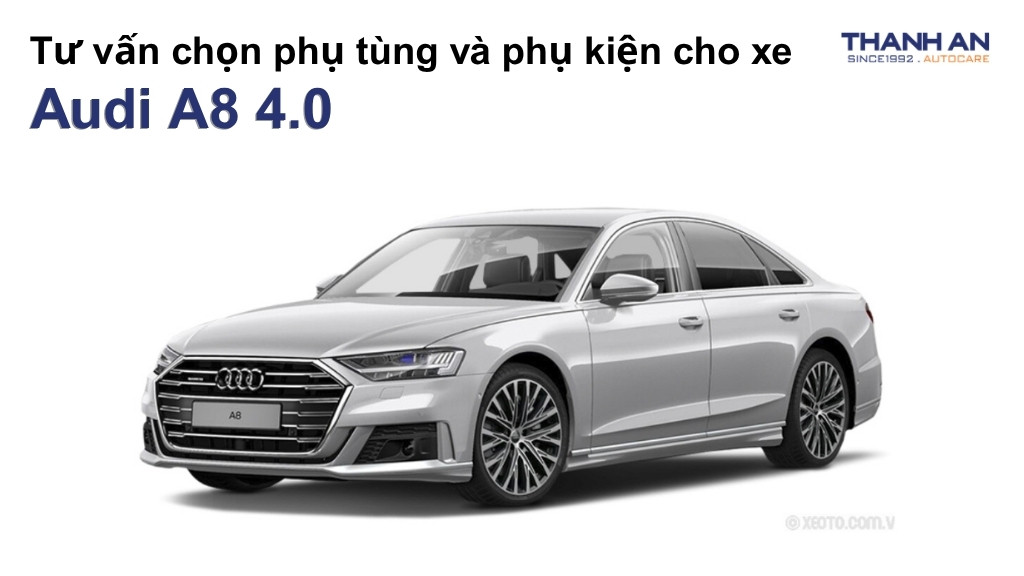 Phụ tùng và phụ kiện xe Audi A8 4.0