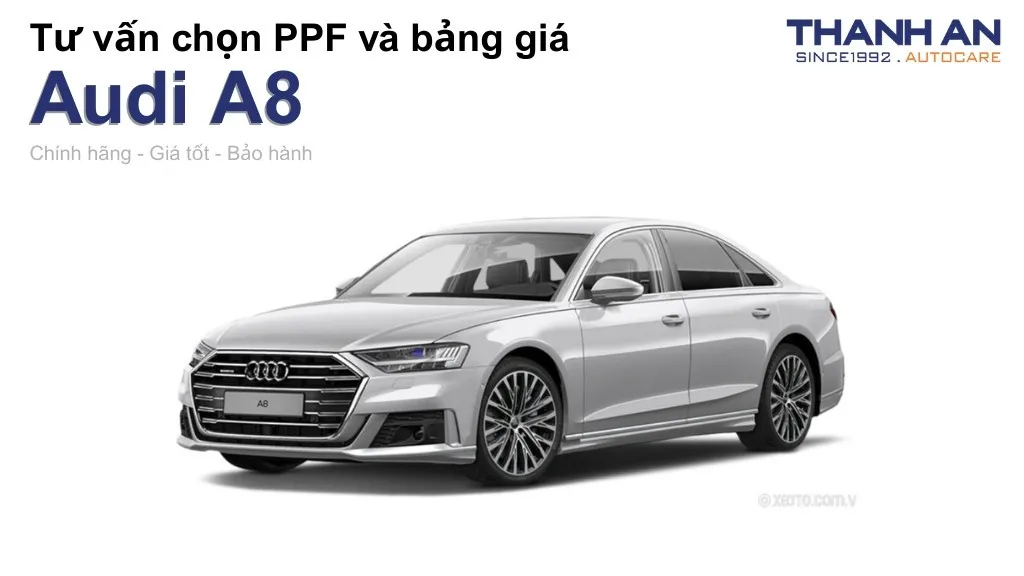 Dán PPF xe Audi A8 loại nào tốt? Bảng giá mới nhất