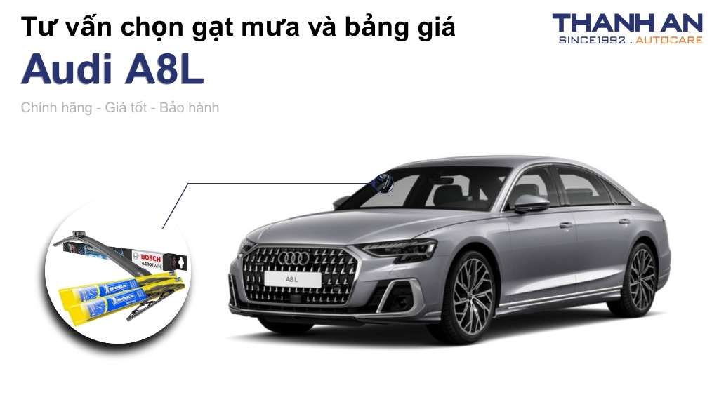 Gạt mưa xe Audi A8L loại nào tốt? Bảng giá mới nhất