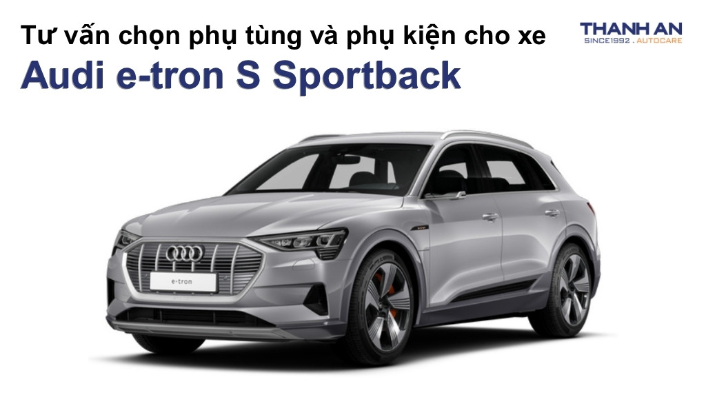Phụ tùng và phụ kiện xe Audi e-tron S Sportback