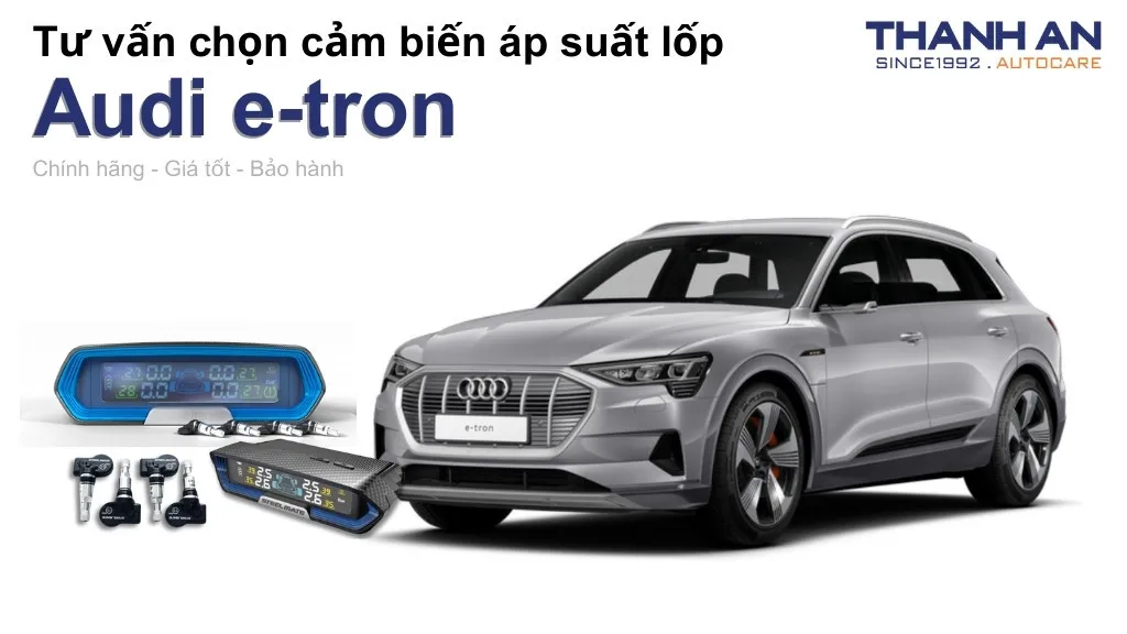 Cảm biến áp suất lốp xe Audi e-tron loại nào tốt? Bảng giá mới nhất