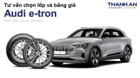 audi-e-tron-nen-thay-lop-gi-chi-phi-bao-nhieu