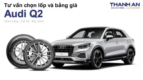 audi-q2-nen-thay-lop-gi-chi-phi-bao-nhieu