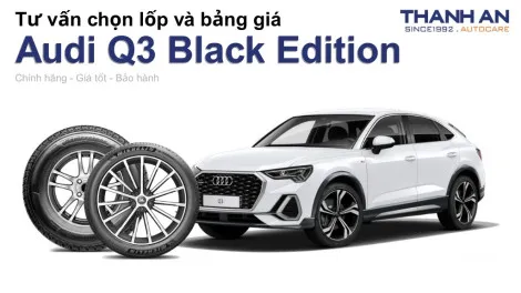 audi-q3-black-edition-nen-thay-lop-gi-chi-phi-bao-nhieu