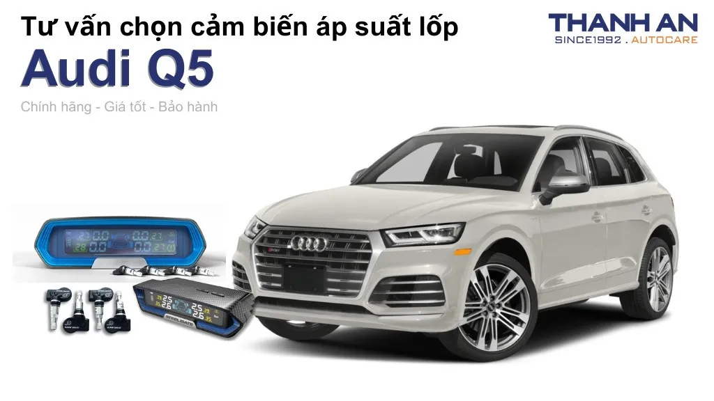 Cảm biến áp suất lốp xe Audi Q5 loại nào tốt? Bảng giá mới nhất
