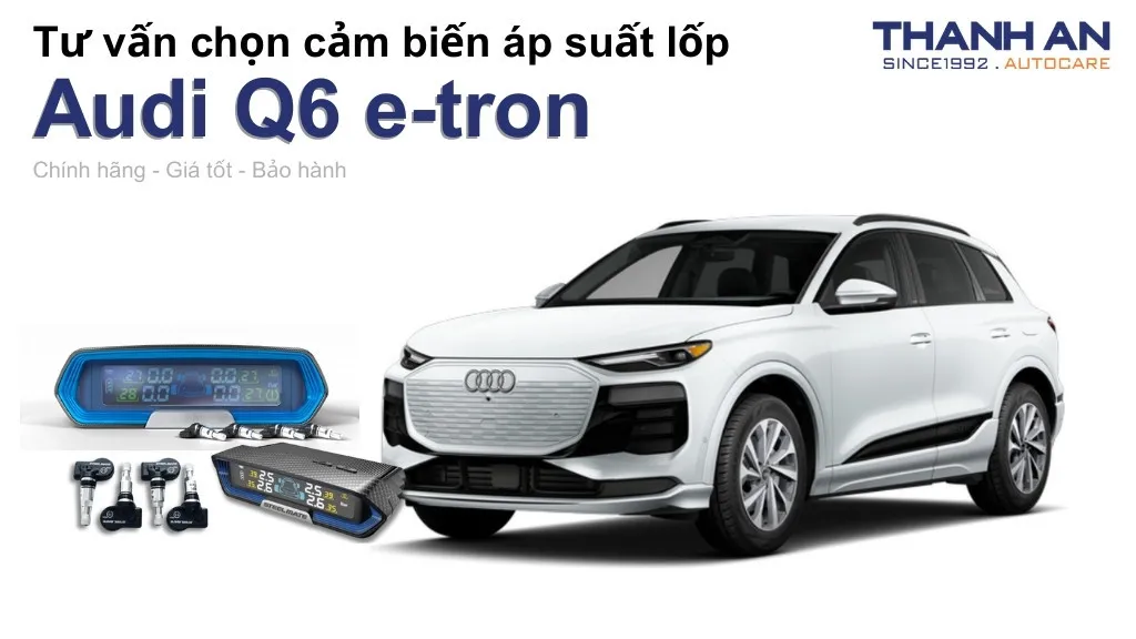 Cảm biến áp suất lốp xe Audi Q6 e-tron loại nào tốt? Bảng giá mới nhất