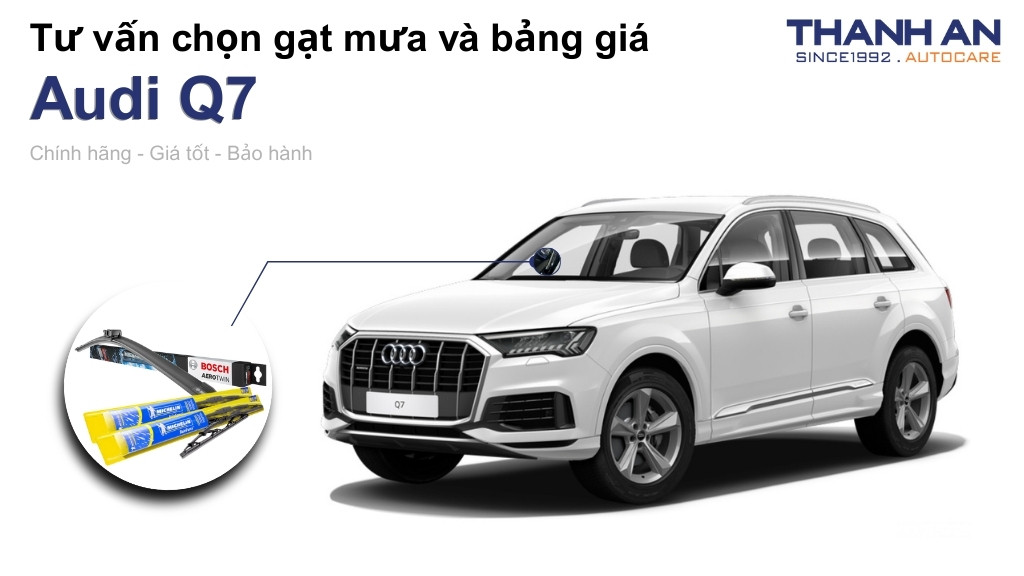 Gạt mưa xe Audi Q7 loại nào tốt? Bảng giá mới nhất