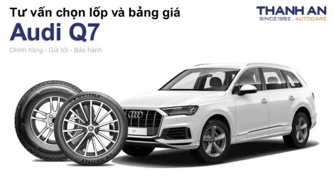 audi-q7-nen-thay-lop-gi-chi-phi-bao-nhieu